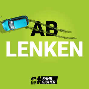 Grüner Hintergrund, darauf der Text ABLENKEN und Logo in schwarz: Landstraße #Fahr Sicher