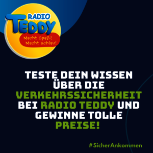 Logo von Radio TEDDY unter dem Text: Teste dein Wissen über die Verkehrssicherheit bei Radio Teddy Und gewinne tolle Preise!